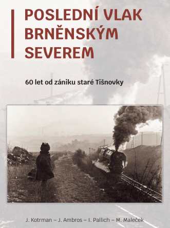 POSLEDNI_VLAK_BRNENSKYM_SEVEREM.jpg